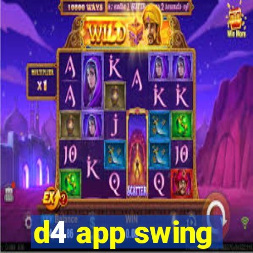 d4 app swing